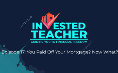 Episode 17: You Paid Off Your Mortgage? Now What?