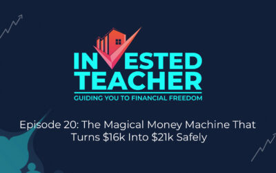 Episode 20: The Magical Money Machine That Turns $16k Into $21k Safely