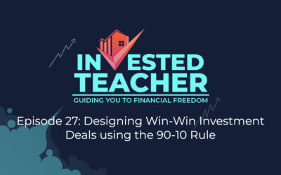 Episode 27: Designing Win-Win Investment Deals using the 90-10 Rule