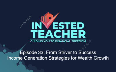 Episode 33: From Striver to Success: Income Generation Strategies for Wealth Growth