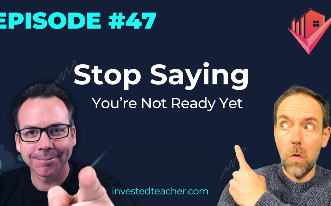 Episode 47: Stop Saying You’re Not Ready Yet