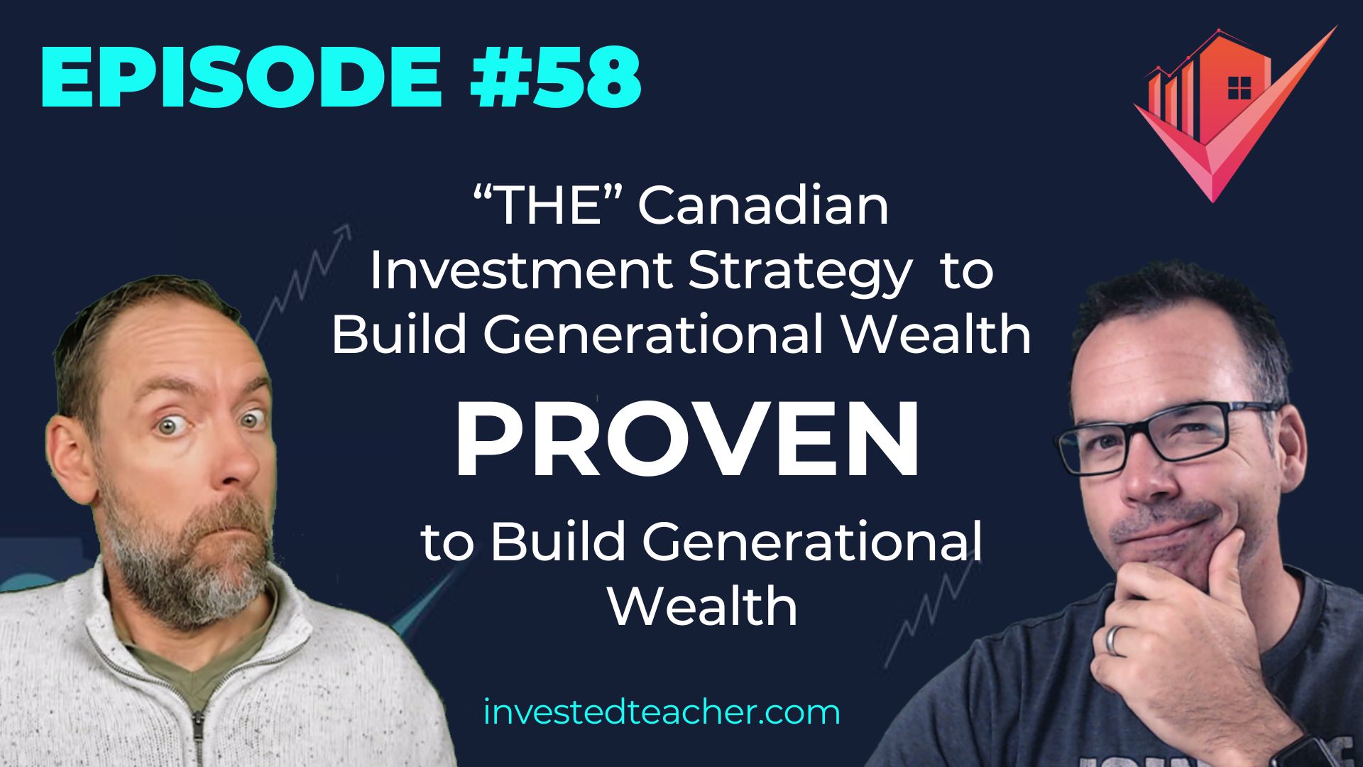 Episode 58: “THE” Canadian Investment Strategy PROVEN to Build Generational Wealth