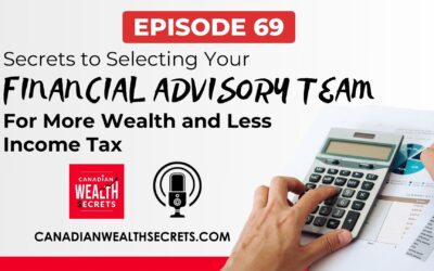 Episode 69: Secrets to Selecting Your Financial Advisory Team For More Wealth and Less Income Tax