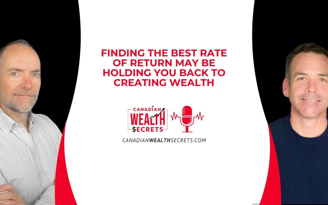 Finding The Best Rate of Return May Be Holding You Back To Creating Wealth [Secret Sauce Ep2]