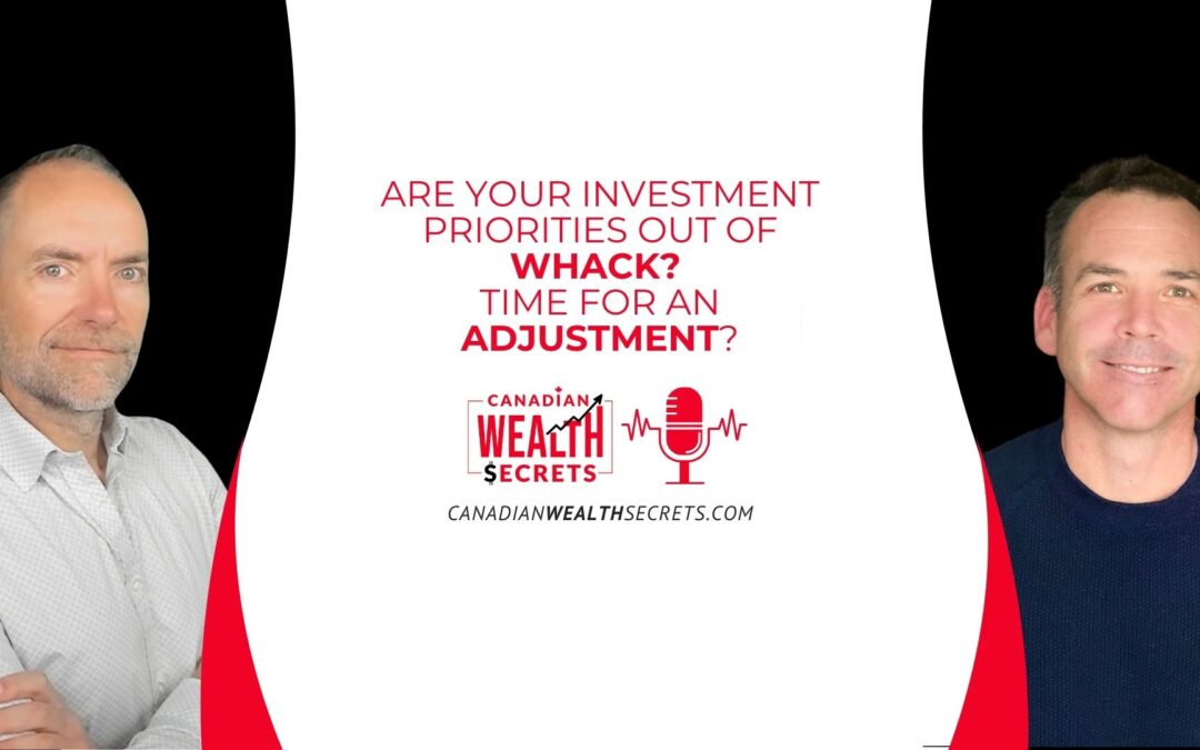 Are Your Investment Priorities Out of Whack? Time for an Adjustment? [Secret Sauce Ep3]