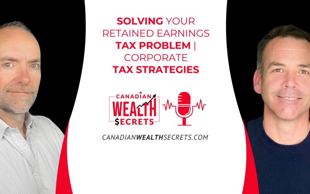 Solving Your Retained Earnings Tax Problem | Corporate Tax Strategies [Secret Sauce Ep8]