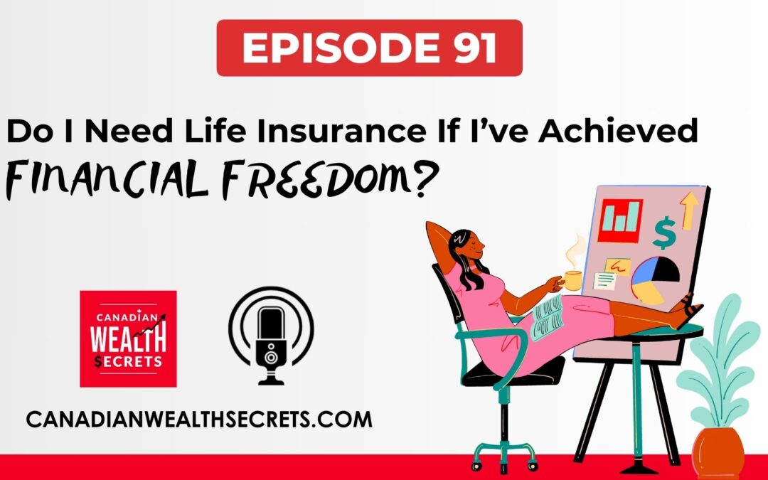 Episode 91: What Future You Wishes You Knew Right Now – Important Moves for Canadian Financial Independence (FIRE)