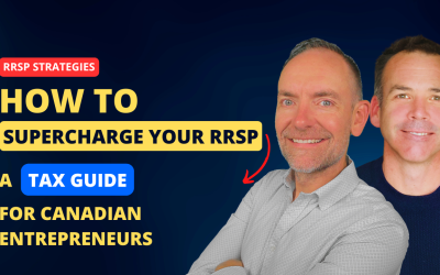 Episode 109: How To Supercharge your RRSP: A Tax Guide for Canadian Entrepreneurs