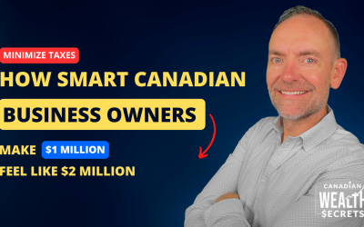 Episode 115: How Smart Canadian Business Owners Make $1 Million Feel Like $2 Million