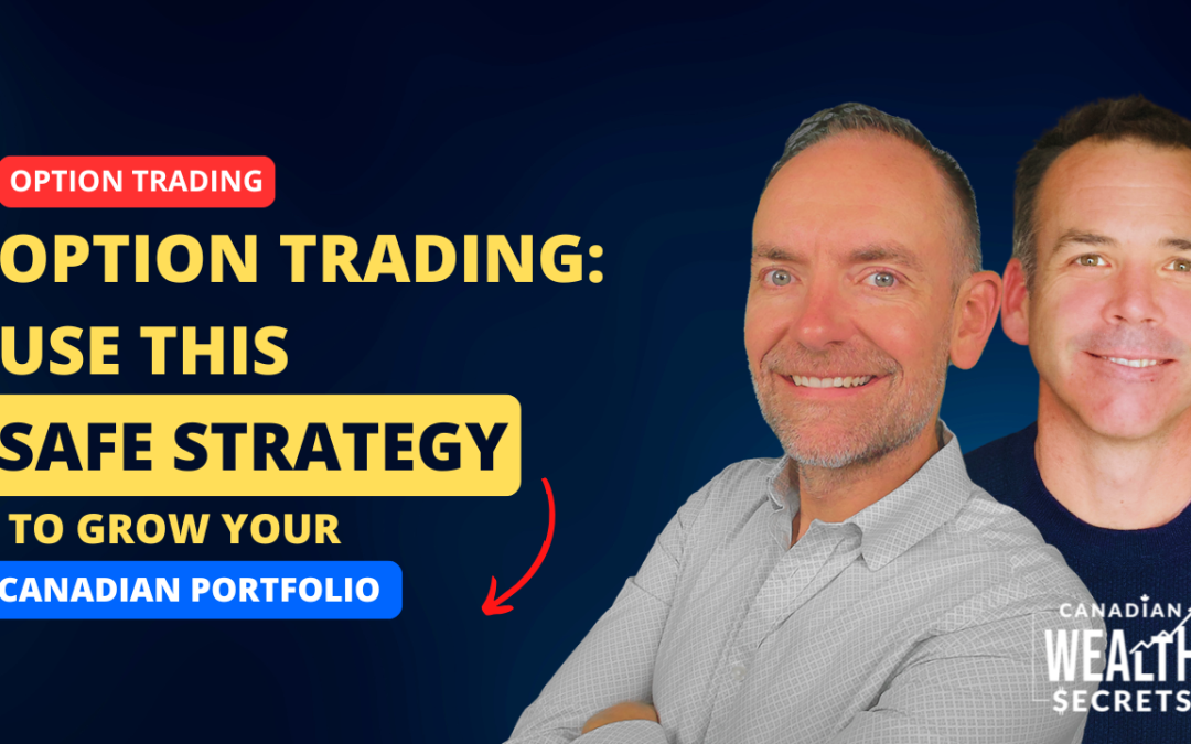 Episode 125: Options Trading – Selling Covered Call Options To Grow Your Canadian Investment Portfolio