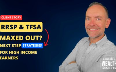 Episode 126: RRSP & TFSA Maxed Out? Next Step Strategies For High Income Earners