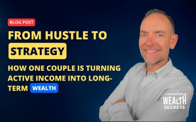 From Hustle to Strategy: How One Couple is Turning Active Income into Long-Term Wealth