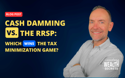 Cash Damming vs. RRSPs: Which Wins the Tax Minimization Game?