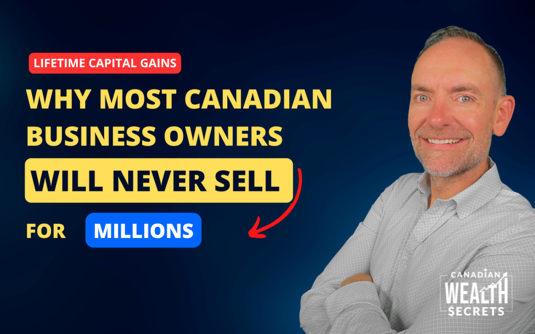 Episode 181: Why Most Canadian Business Owners Will Never Sell for Millions