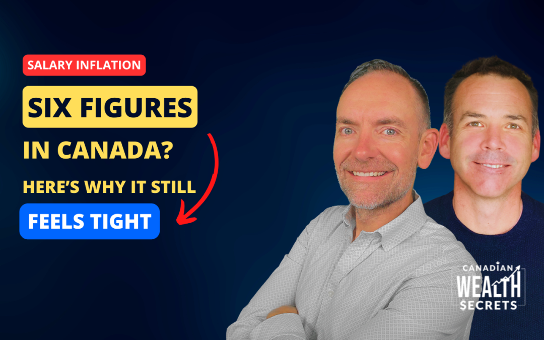 Episode 187: Six Figures in Canada? Here’s Why It Still Feels Tight