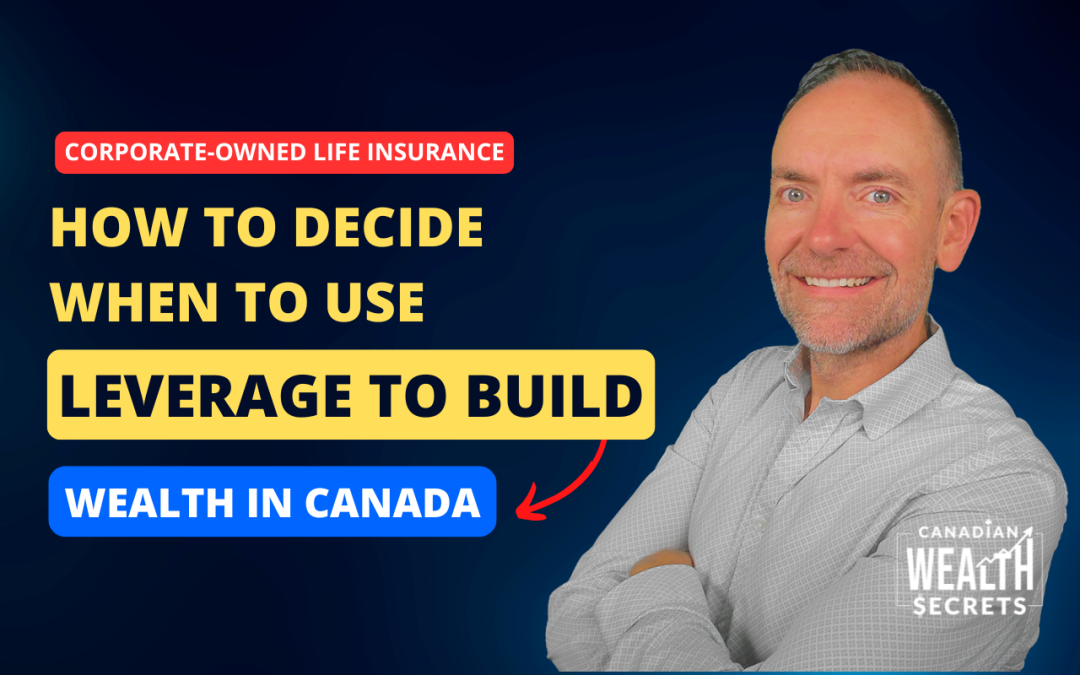 Episode 195: How to Decide When (and When Not) to Use Leverage To Build Wealth in Canada