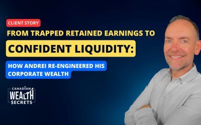 From Trapped Canadian Retained Earnings to Confident Liquidity: How Andrei Re-engineered His Corporate Wealth