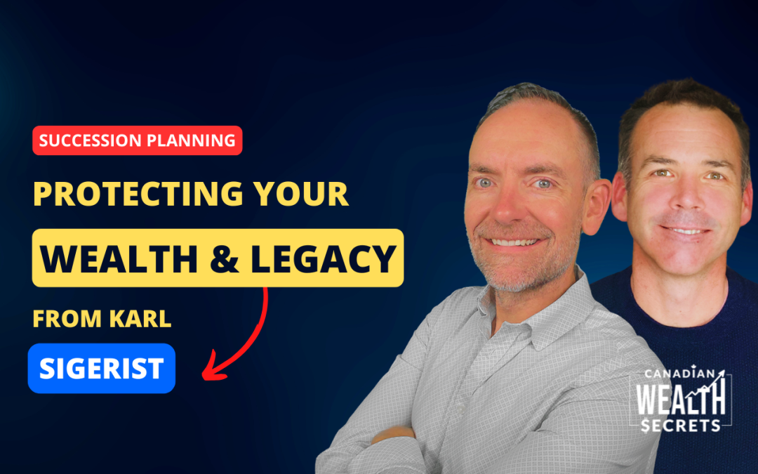 Episode 201: Smart Exit Planning: Protecting Your Wealth and Legacy From Karl Sigerist