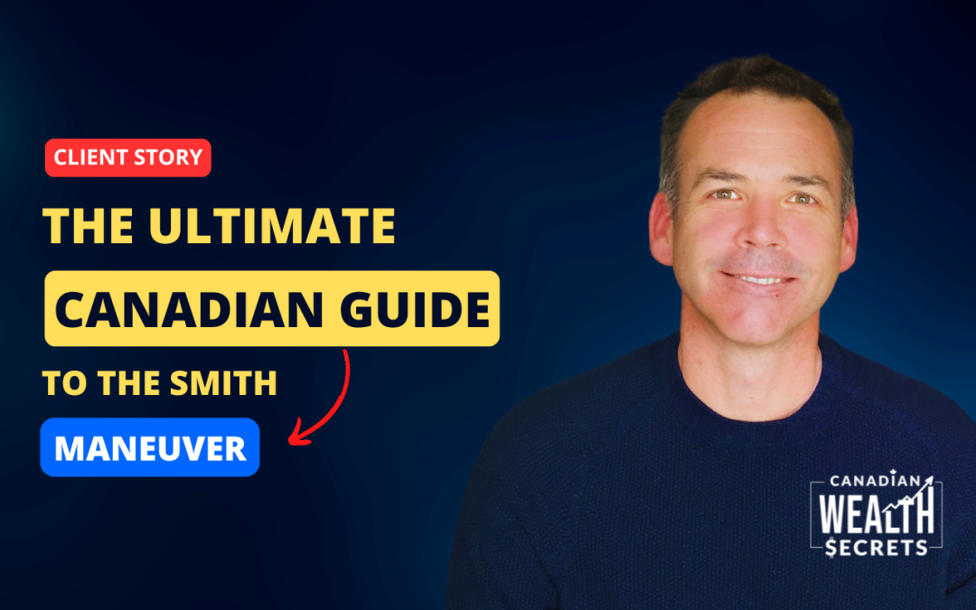 Episode 205: The Ultimate Canadian Guide To The Smith Maneuver
