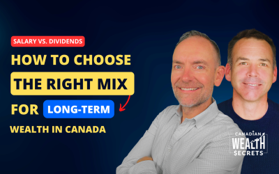 Episode 233: Salary vs. Dividends: How to Choose the Right Mix for Long-Term Wealth in Canada