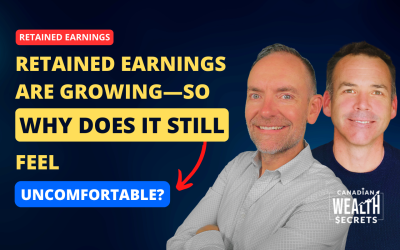 Episode 234: Retained Earnings Are Growing—So Why Does It Still Feel Uncomfortable? A Canadian Business Owner Case Study