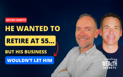 Episode 253: He Wanted to Retire at 55… But His Business Wouldn’t Let Him