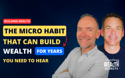 Episode 254: The Micro Habit That Can Build Wealth for Years You Need To Hear