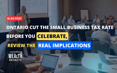 Ontario Cut the Small Business Tax Rate. Before You Celebrate, Review The Real Implications