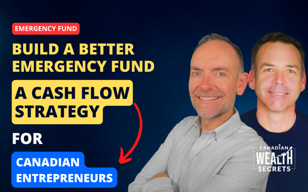 Episode 271: Build a Better Emergency Fund: A Cash Flow Strategy for Canadian Entrepreneurs