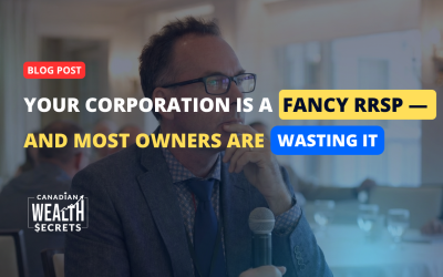 Your Corporation Is a Fancy RRSP — And Most Owners Are Wasting It